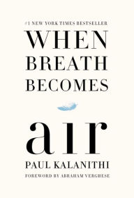 When Breath becomes Air - Paul Kalanithi